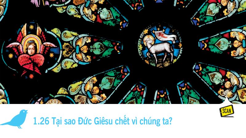  1.26 Tại sao Đức Giêsu chết vì chúng ta?