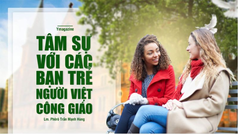  Tam sự với các bạn trẻ người Việt Công Giáo