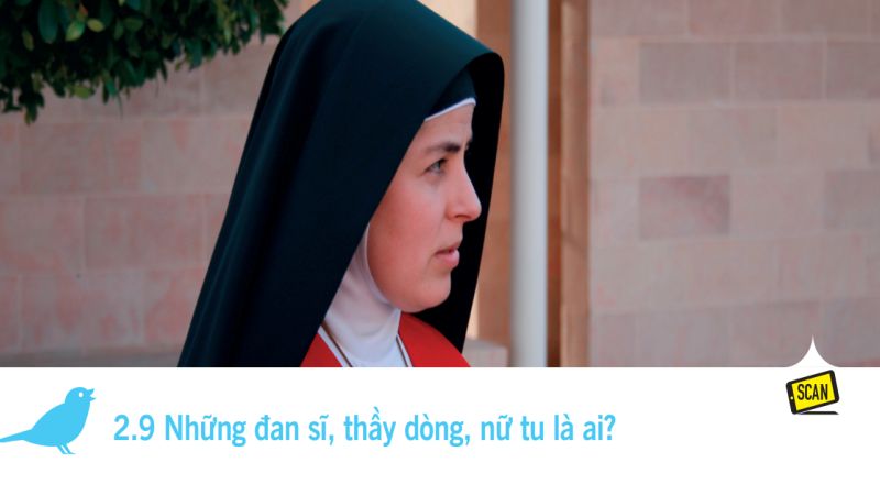  2.9 Những đan sĩ, thầy dòng, nữ tu là ai?