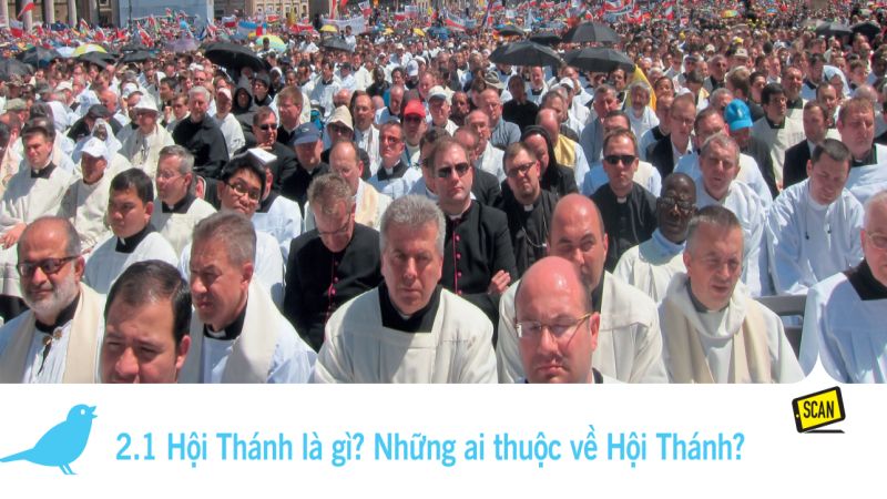  2.1 Hội Thánh là gì? Những ai thuộc về Hội Thánh?