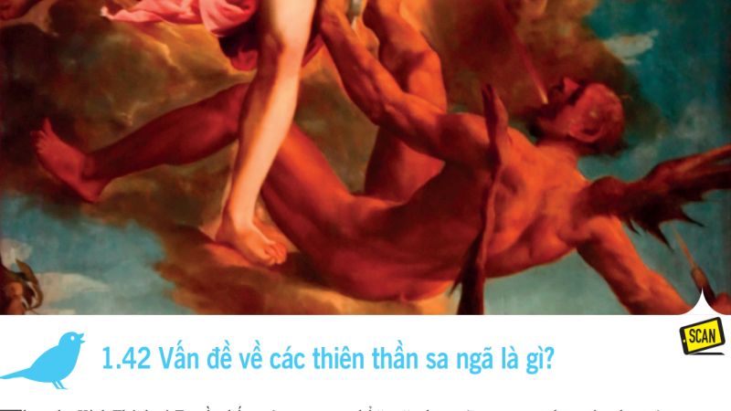  1.42 Vấn đề về các thiên thần sa ngã là gì?