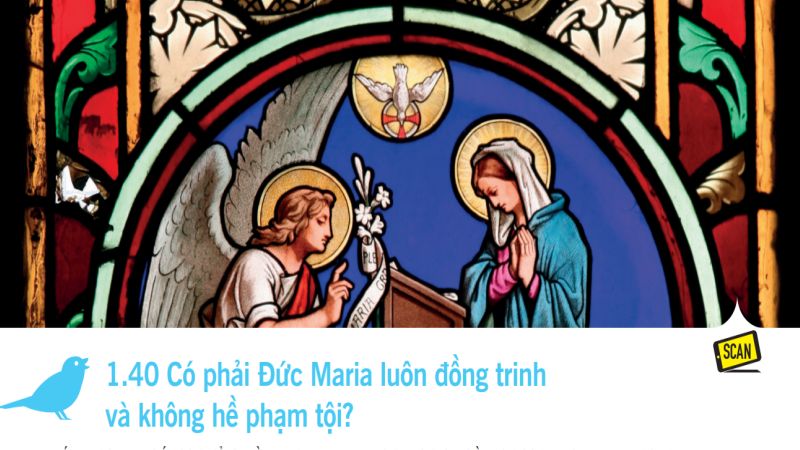  1.40 Có phải Đức Maria luôn đồng trinh và không hề phạm tội?