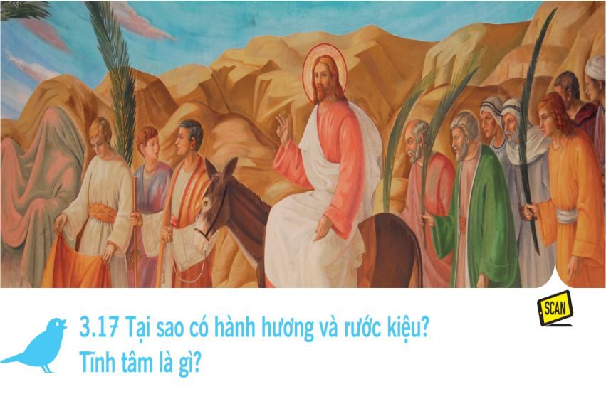  3.17 Tại sao có hành hương và rước kiệu? Tĩnh tâm là gì?