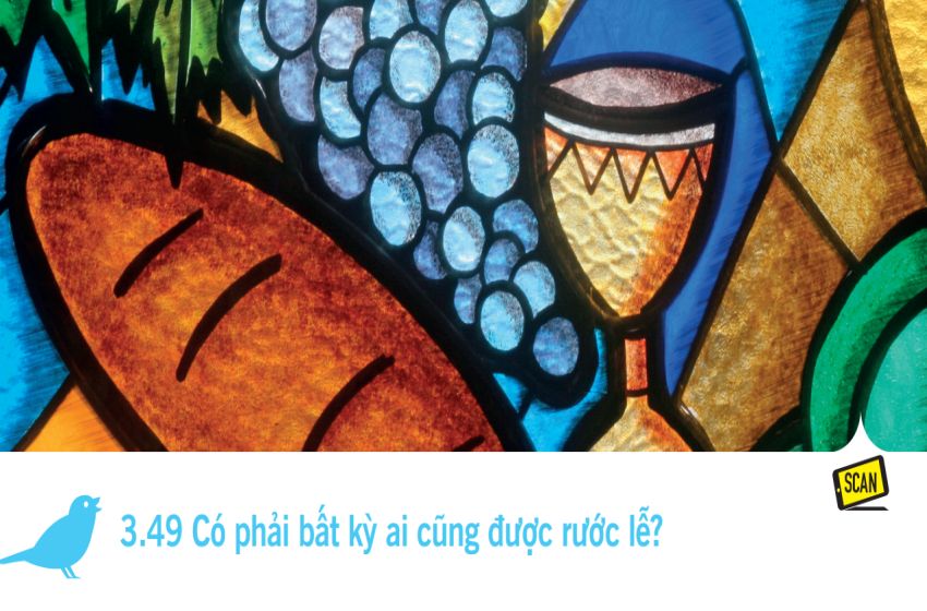  3.49 Có phải bất kỳ ai cũng được rước lễ?