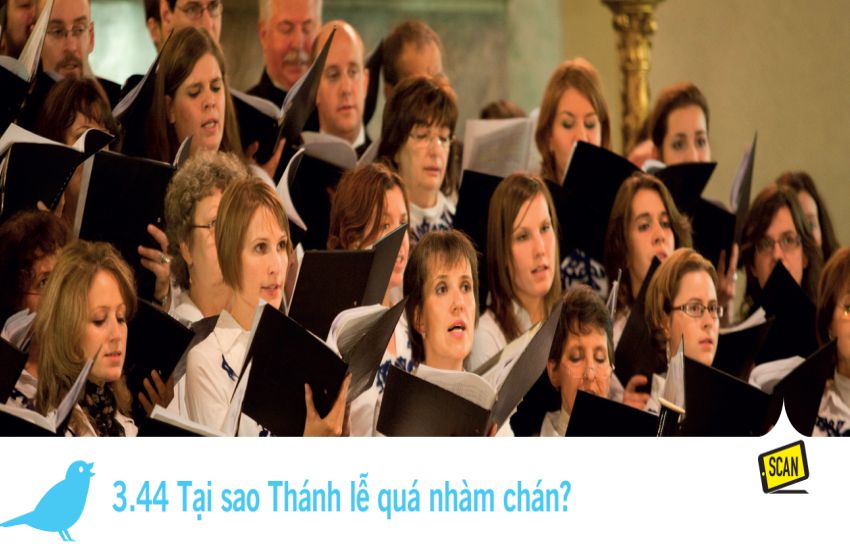  3.44 Tại sao Thánh lễ quá nhàm chán?
